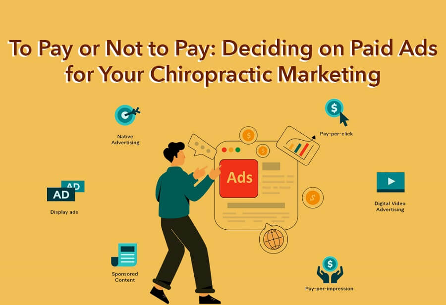 To Pay or Not to Pay: Deciding on Paid Ads for Your Chiropractic Marketing