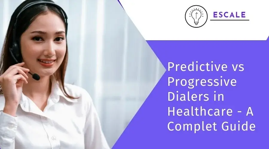 Predictive vs Progressive Dialers: A Healthcare Call Center Guide (2025)