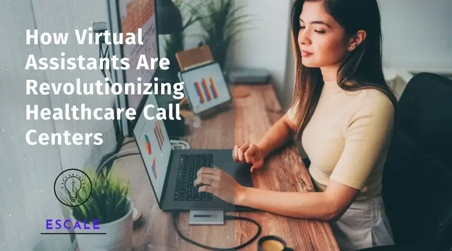 Transforming Healthcare Call Centers with Virtual Assistants: Benefits & Insights