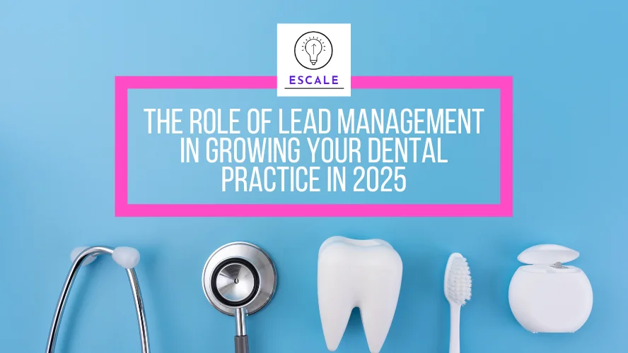 Lead Management for Dental Practice